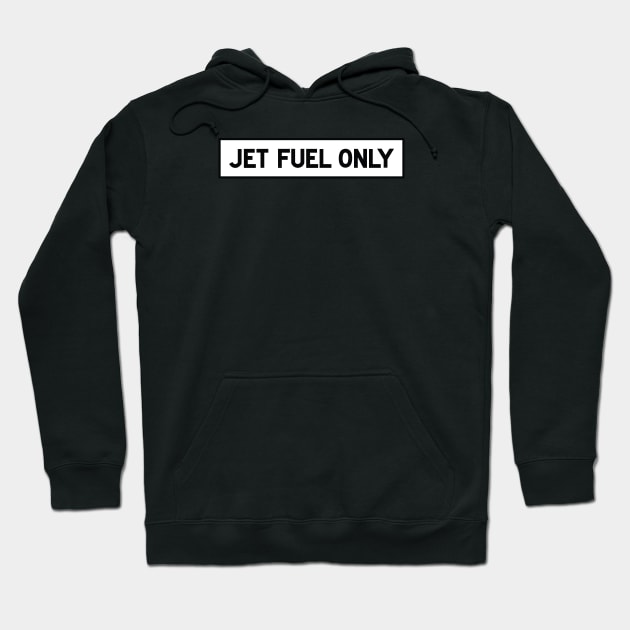 JET FUEL ONLY Hoodie by Vidision Avgeek